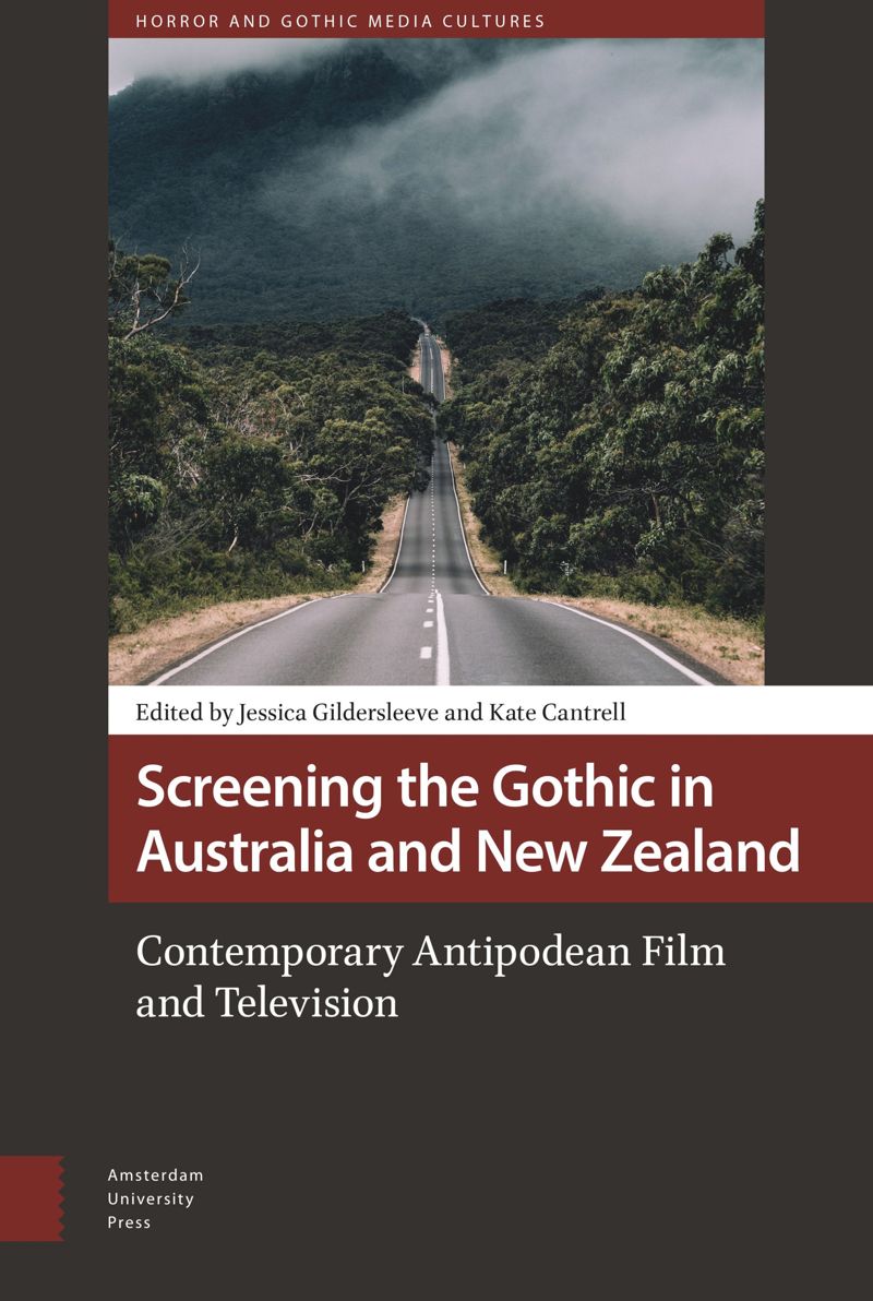 Screening The Gothic In Australia And New Zealand Contemporary Antipodean Film And Television Jessica Gildersleeve