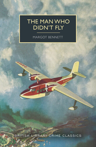 The Man Who Didnt Fly Margot Bennett