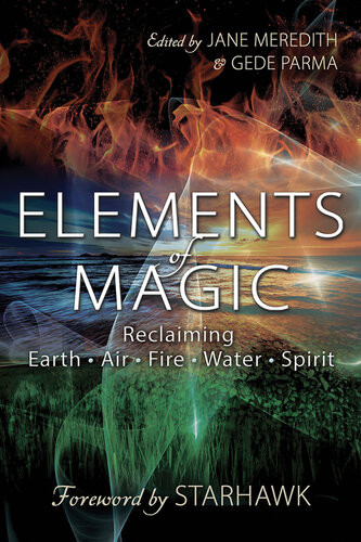Elements Of Magic Reclaiming Earth Air Fire Water Spirit Jane Meredith Gede Parma Starhawk