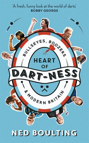 Heart Of Dartness Bullseyes Boozers And Modern Britain Ned Boulting