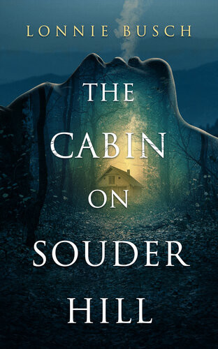 The Cabin On Souder Hill Lonnie Busch