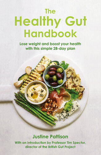 The Healthy Gut Handbook Lose Weight And Boost Your Health With This 28day Plan 1st Edition Justine Pattison