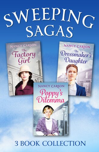 The Sweeping Saga Collection Poppys Dilemma The Dressmakers Daughter The Factory Girl Dgo Nancy Carson