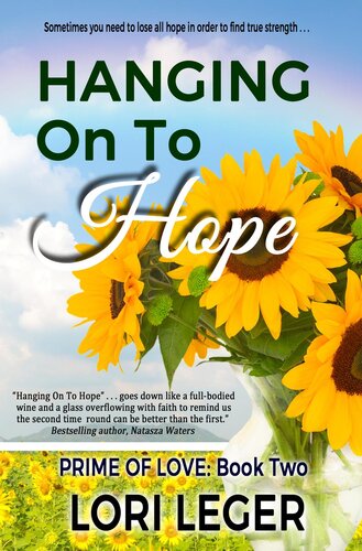 Hanging On To Hope Prime Of Love Book Two Lori Leger