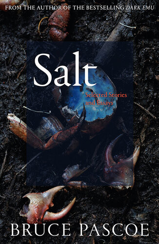 Salt Selected Stories And Essays Bruce Pascoe