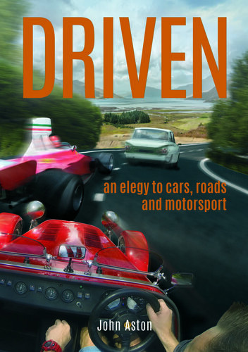 Driven An Elegy To Cars Roads Motorsport John Aston