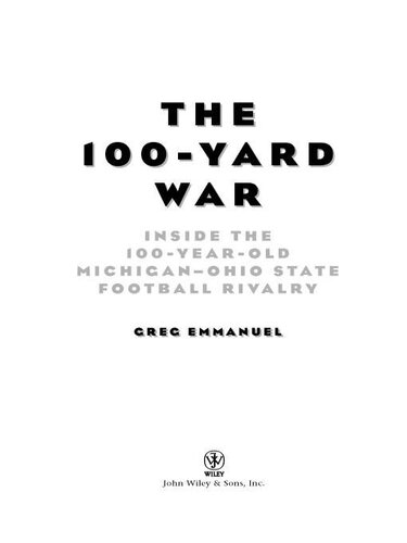 The 100yard War Inside The 100yearold Michiganohio State Football Rivalry 1st Edition Greg Emmanuel