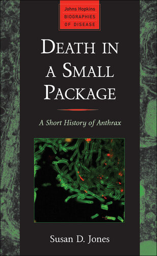 Death In A Small Package A Short History Of Anthrax Susan D Jones