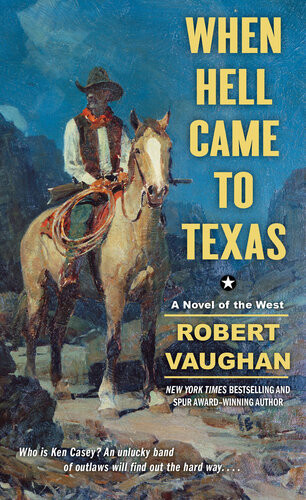 When Hell Came To Texas Robert Vaughan