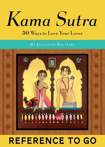 The Kama Sutra Deck 50 Ways To Love Your Lover Julianne Balmain