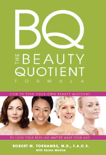 The Beauty Quotient Formula How To Find Your Own Beauty Quotient To Look Your Bestno Matter What Your Age Robert M Tornambe