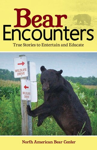 Bear Encounters True Stories To Entertain And Educate North American Bear Center