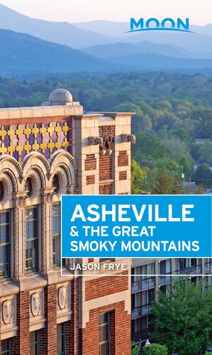Moon Asheville The Great Smoky Mountains 2nd Edition Jason Frye