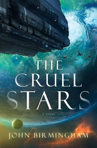 The Cruel Stars John Birmingham