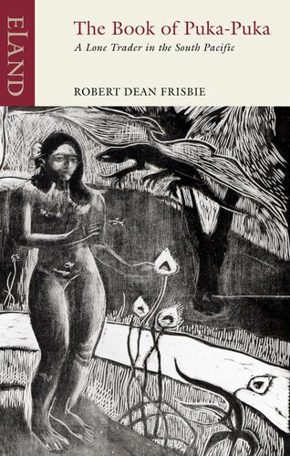 The Book Of Pukapuka A Lone Trader In The South Pacific Robert Dean Frisbie
