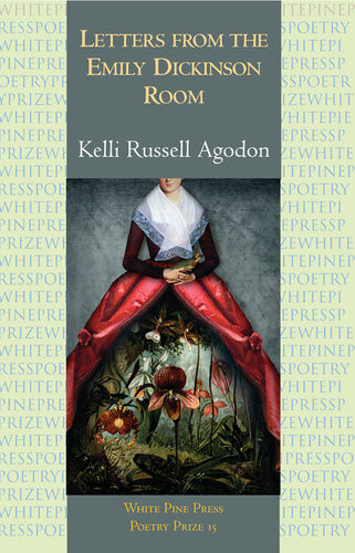 Letters From The Emily Dickinson Room Kelli Russell Agodon