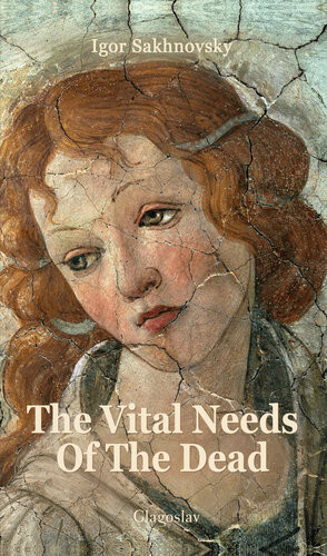 The Vital Needs Of The Dead Chronicles Igor Sakhnovsky