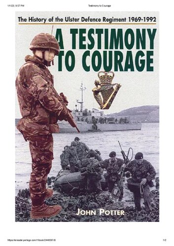 A Testimony To Courage The Regimental History Of The Ulster Defence Regiment 19621992 John Potter
