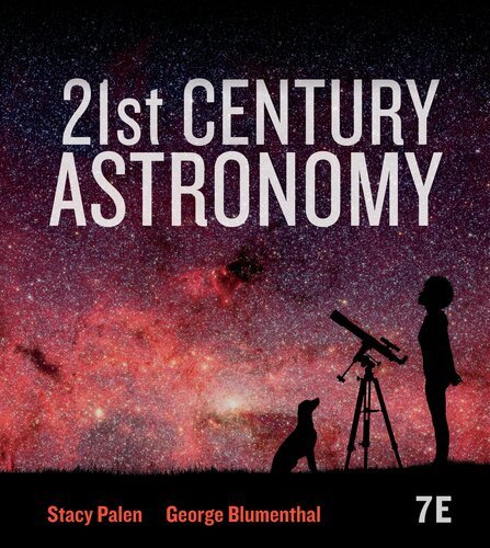 21st Century Astronomy 7th Edition Stacy Palen George Blumenthal