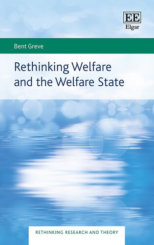 Rethinking Welfare And The Welfare State Rethinking Research And Theory Series Bent Greve