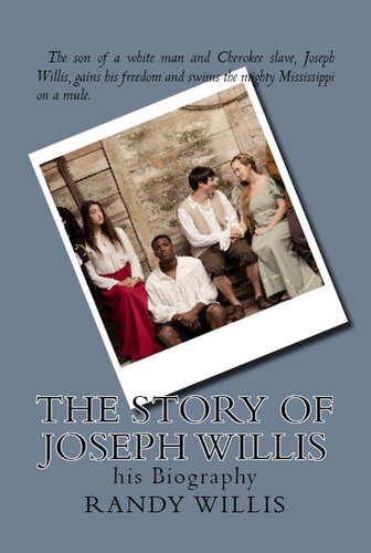The Story Of Joseph Willis Randy Willis