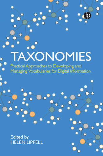 Taxonomies Practical Approaches To Developing And Managing Vocabularies For Digital Information Helen Lippell