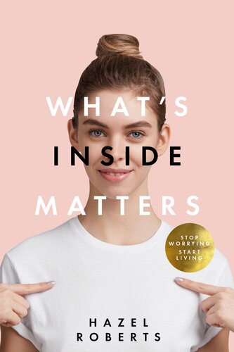 Whats Inside Matters Hazel Roberts