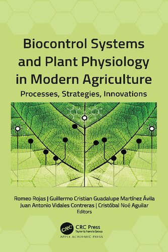Biocontrol Systems And Plant Physiology In Modern Agriculture Processes Strategies Innovations Romeo Rojas