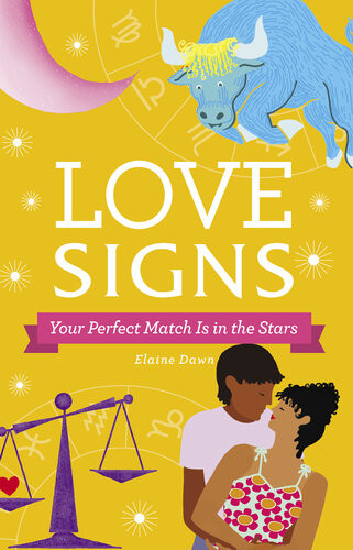 Love Signs Your Perfect Match Is In The Stars Elaine Dawn