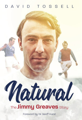Natural The Jimmy Greaves Story David Tossell