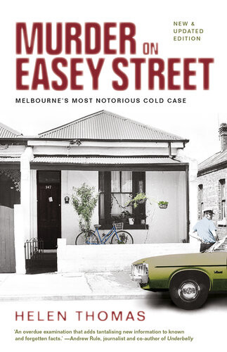 Murder On Easey Street Melbournes Most Notorious Cold Case Helen Thomas