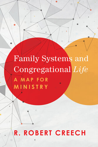 Family Systems And Congregational Life A Map For Ministry R Robert Creech