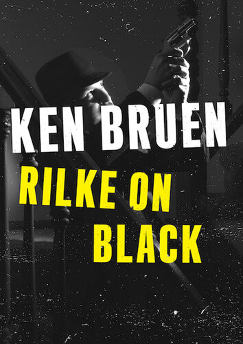 Rilke On Black Ken Bruen