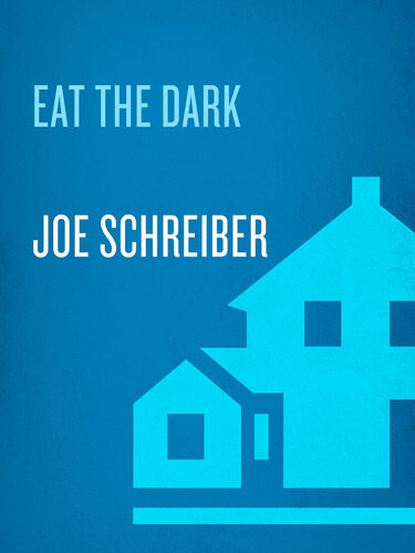Eat The Dark Joe Schreiber