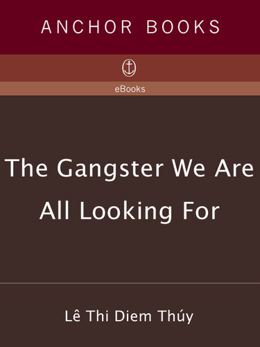 The Gangster We Are All Looking For Thi Diem Thuy Le