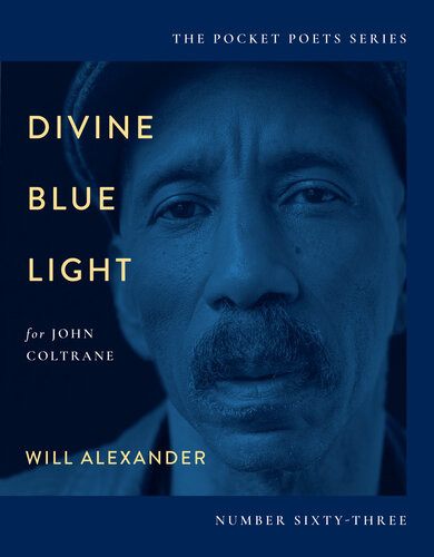 Divine Blue Light For John Coltrane Pocket Poets Series No 63 Will Alexander