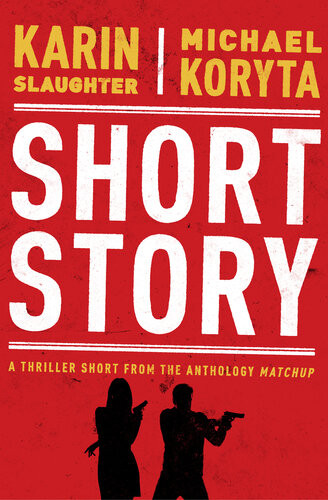 Short Story Karin Slaughter Michael Koryta