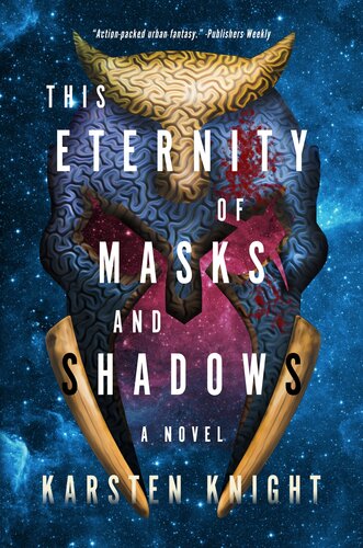 This Eternity Of Masks And Shadows 1st Edition Karsten Knight
