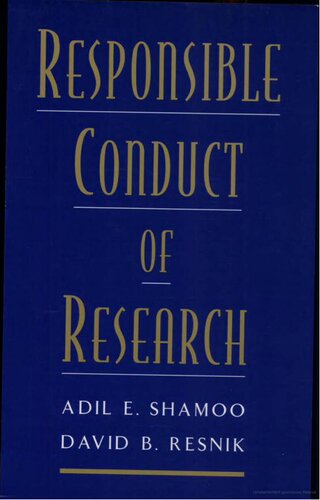 Responsible Conduct Of Research First Adil E Shamoo David B Resnik