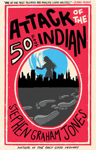 Attack Of The 50 Foot Indian 1st Edition Stephen Graham Jones