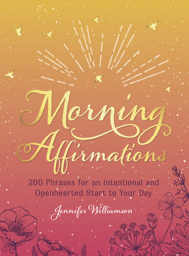 Morning Affirmations 1st Edition Jennifer Williamson