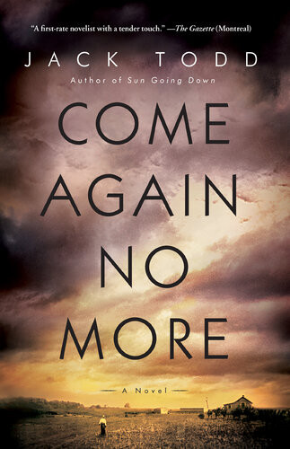 Come Again No More 1st Edition Jack Todd