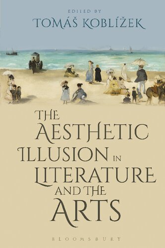 The Aesthetic Illusion In Literature And The Arts Tom Koblek Editor