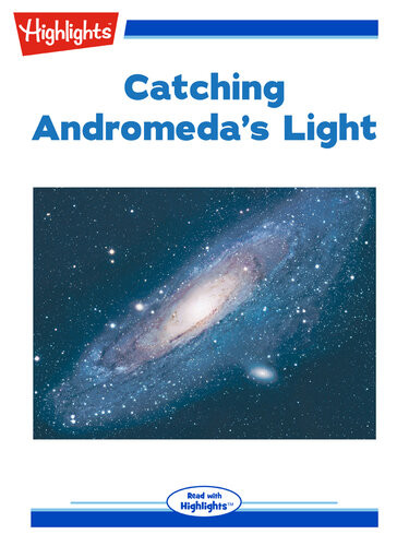 Catching Andromedas Light Ken Croswell