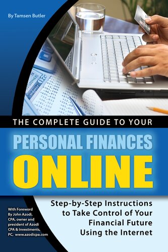 The Complete Guide To Your Personal Finances Online Stepbystep Instructions To Take Control Of Your Financial Future Using The Internet 1st Edition Tamsen Butler