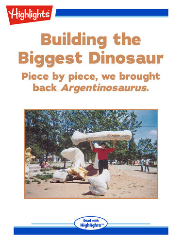 Building The Biggest Dinosaur Don Lessem