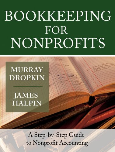 Bookkeeping For Nonprofits A Stepbystep Guide To Nonprofit Accounting James Halpin Murray Dropkin