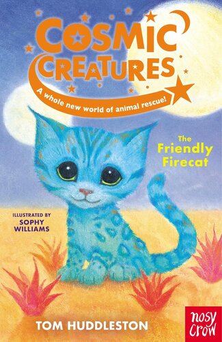 Cosmic Creatures The Friendly Firecat The Friendly Firecat Tom Huddleston