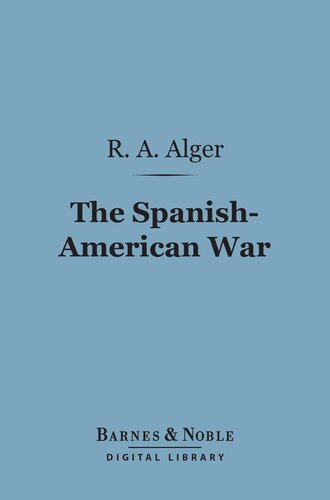 The Spanishamerican War R A Alger