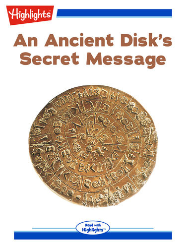 An Ancient Disks Secret Message Mary Morton Cowan